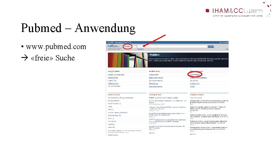 Pubmed – Anwendung • www. pubmed. com «freie» Suche Pubmed – Anwendung • www. pubmed. com «freie» Suche