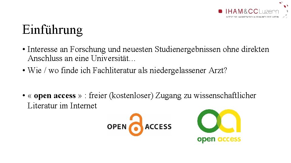 Einführung • Interesse an Forschung und neuesten Studienergebnissen ohne direkten Anschluss an eine Universität… Einführung • Interesse an Forschung und neuesten Studienergebnissen ohne direkten Anschluss an eine Universität…