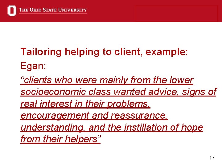 Tailoring helping to client, example: Egan: “clients who were mainly from the lower socioeconomic