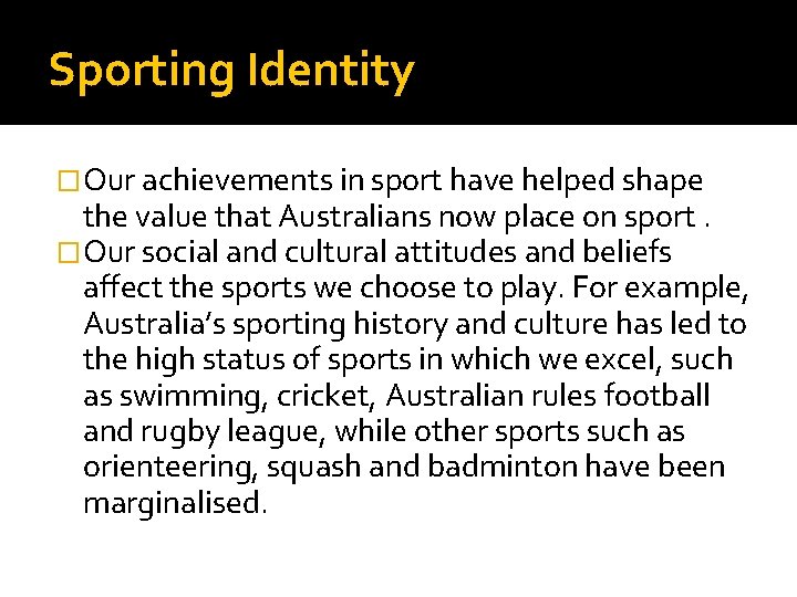 Sporting Identity �Our achievements in sport have helped shape the value that Australians now