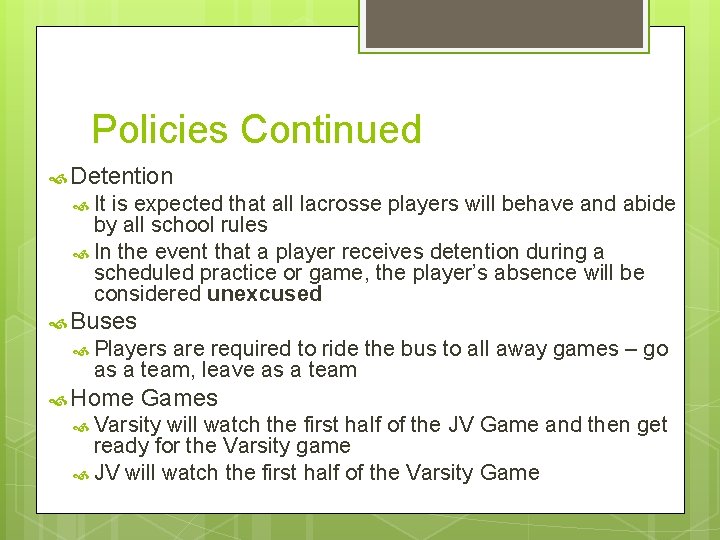 Policies Continued Detention It is expected that all lacrosse players will behave and abide