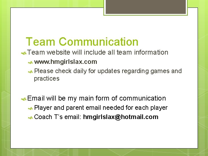 Team Communication Team website will include all team information www. hmgirlslax. com Please check