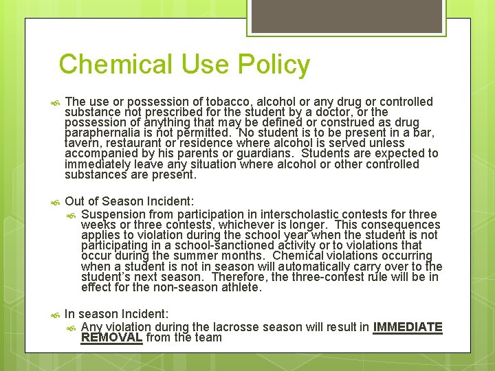 Chemical Use Policy The use or possession of tobacco, alcohol or any drug or