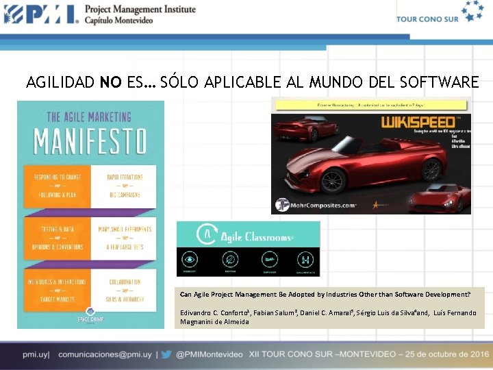 AGILIDAD NO ES… SÓLO APLICABLE AL MUNDO DEL SOFTWARE Can Agile Project Management Be AGILIDAD NO ES… SÓLO APLICABLE AL MUNDO DEL SOFTWARE Can Agile Project Management Be