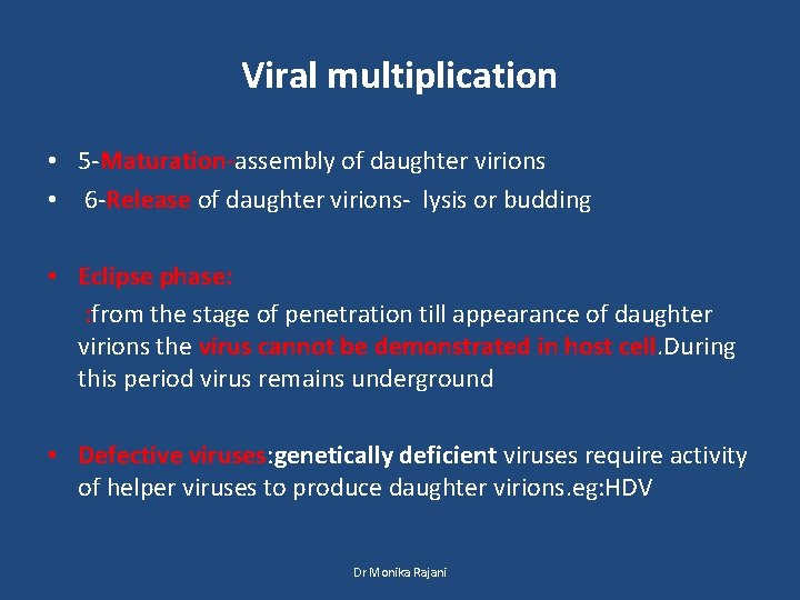 Viral multiplication • 5 -Maturation-assembly of daughter virions • 6 -Release of daughter virions-