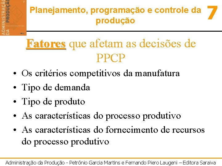 Planejamento, programação e controle da produção 7 Fatores que afetam as decisões de PPCP