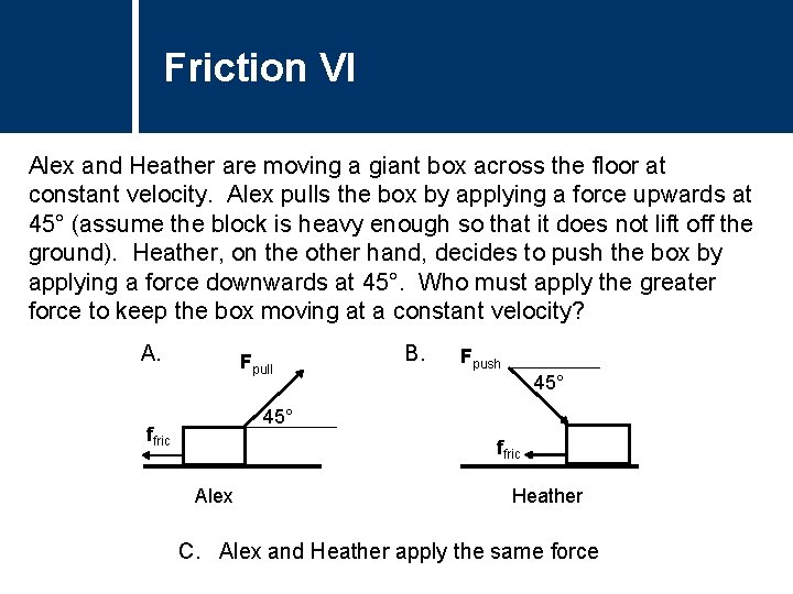 Friction VITitle Question Alex and Heather are moving a giant box across the floor Friction VITitle Question Alex and Heather are moving a giant box across the floor