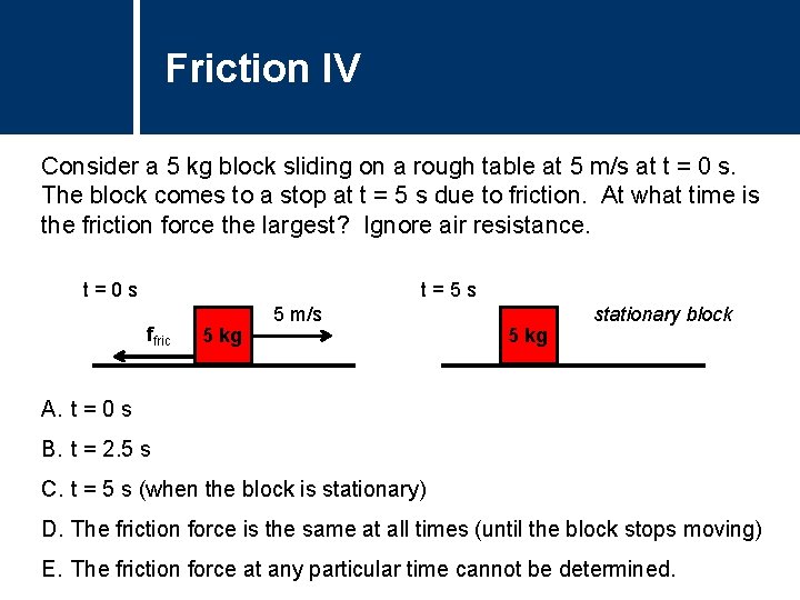 Friction IVTitle Question Consider a 5 kg block sliding on a rough table at Friction IVTitle Question Consider a 5 kg block sliding on a rough table at