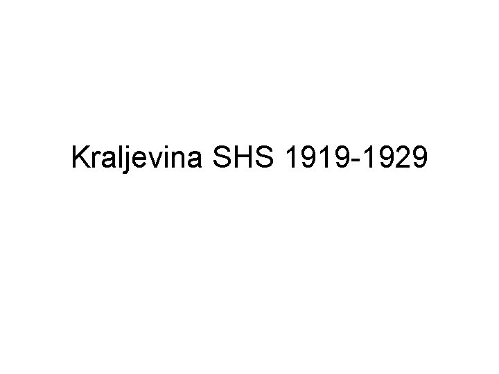 Kraljevina SHS 1919 -1929 