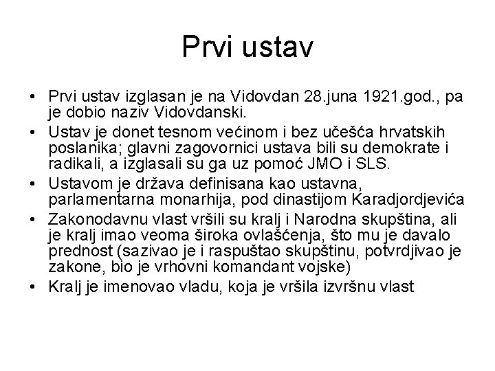 Prvi ustav • Prvi ustav izglasan je na Vidovdan 28. juna 1921. god. ,