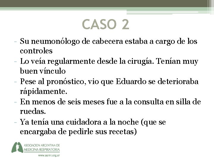 CASO 2 - Su neumonólogo de cabecera estaba a cargo de los controles -