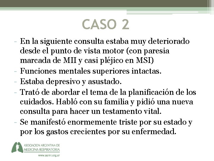 CASO 2 - En la siguiente consulta estaba muy deteriorado desde el punto de