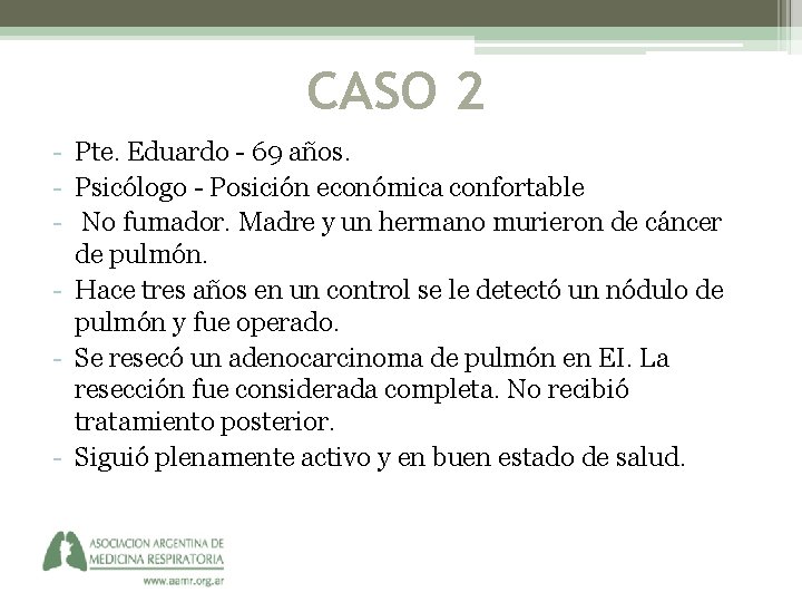 CASO 2 - Pte. Eduardo - 69 años. - Psicólogo - Posición económica confortable