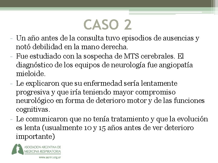 CASO 2 - Un año antes de la consulta tuvo episodios de ausencias y