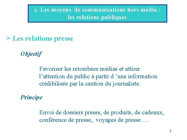 c. Les moyens de communications hors média : les relations publiques > Les relations