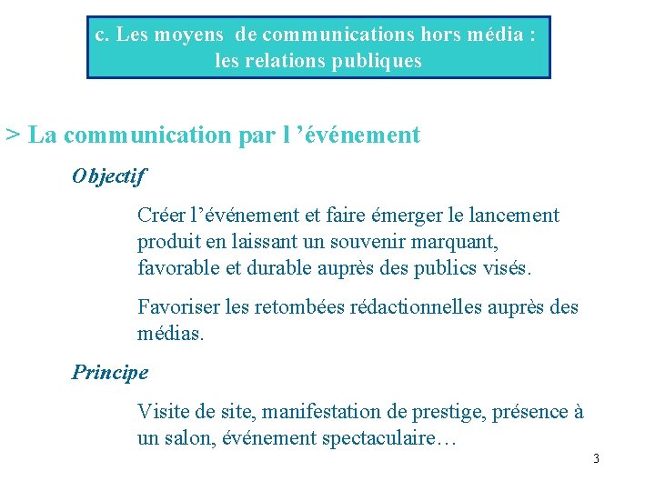 c. Les moyens de communications hors média : les relations publiques > La communication