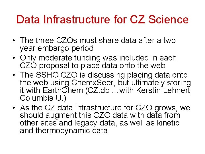 Data Infrastructure for CZ Science • The three CZOs must share data after a