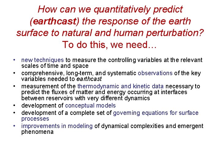 How can we quantitatively predict (earthcast) the response of the earth surface to natural