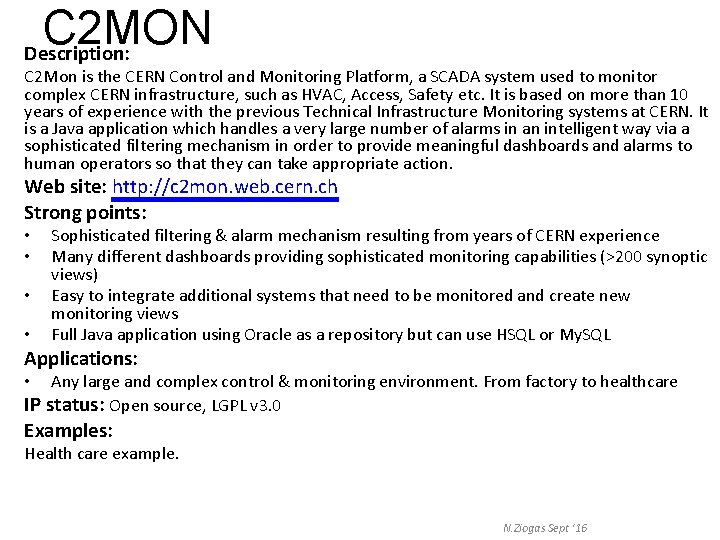 C 2 MON Description: C 2 Mon is the CERN Control and Monitoring Platform,