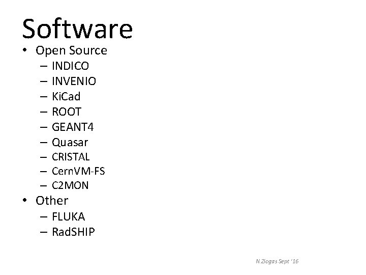 Software • Open Source – – – INDICO INVENIO Ki. Cad ROOT GEANT 4