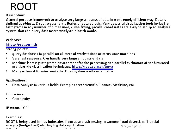 ROOT Description: General purpose framework to analyse very large amounts of data in a