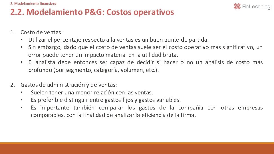 2. Modelamiento financiero 2. 2. Modelamiento P&G: Costos operativos 1. Costo de ventas: •