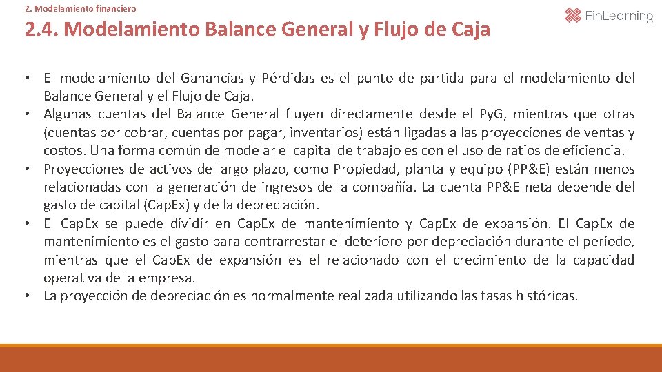 2. Modelamiento financiero 2. 4. Modelamiento Balance General y Flujo de Caja • El