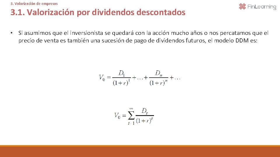 3. Valorización de empresas 3. 1. Valorización por dividendos descontados • Si asumimos que