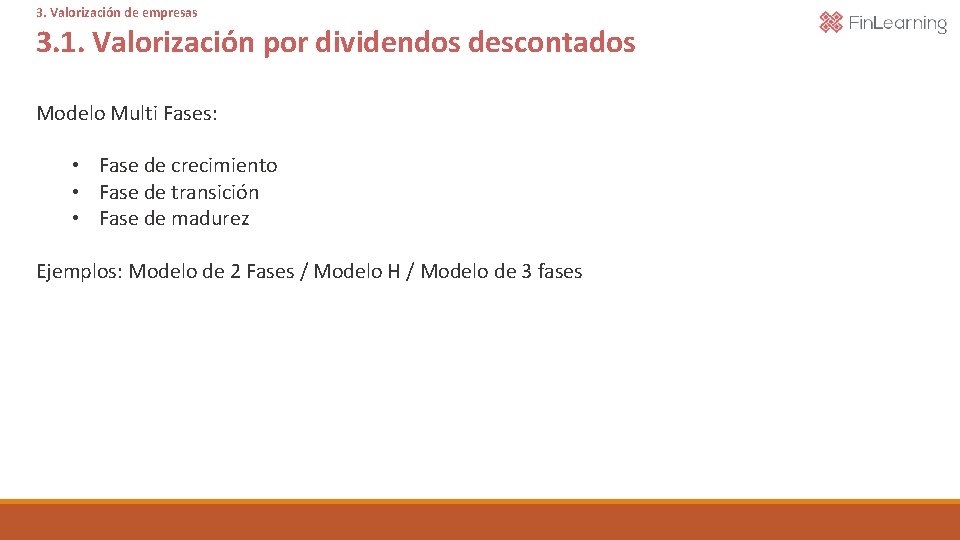 3. Valorización de empresas 3. 1. Valorización por dividendos descontados Modelo Multi Fases: •