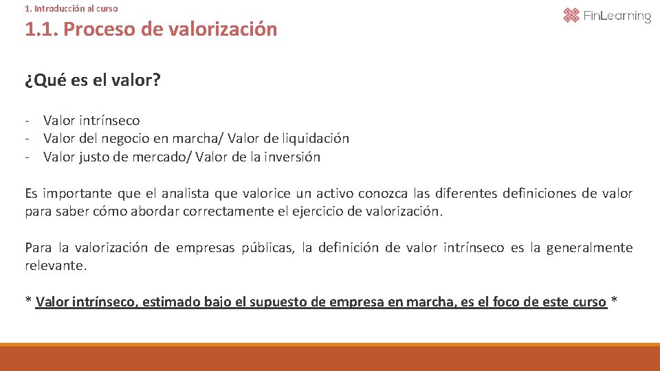 1. Introducción al curso 1. 1. Proceso de valorización ¿Qué es el valor? -