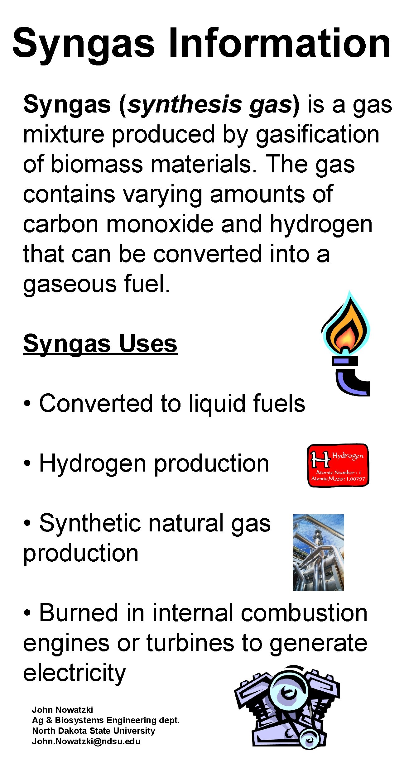 Syngas Information Syngas (synthesis gas) is a gas mixture produced by gasification of biomass