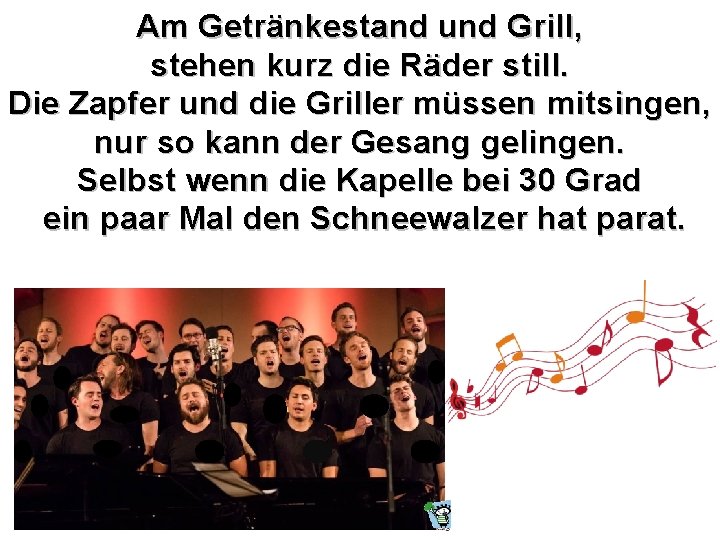 Am Getränkestand und Grill, stehen kurz die Räder still. Die Zapfer und die Griller