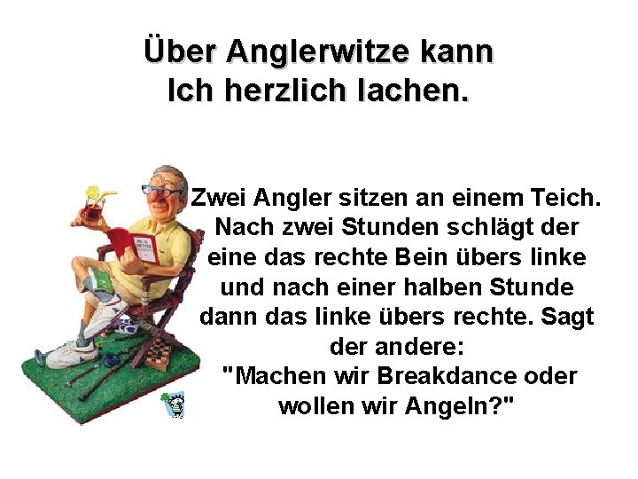 Über Anglerwitze kann Ich herzlich lachen. Zwei Angler sitzen an einem Teich. Nach zwei