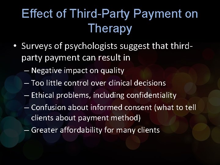 Effect of Third-Party Payment on Therapy • Surveys of psychologists suggest that thirdparty payment Effect of Third-Party Payment on Therapy • Surveys of psychologists suggest that thirdparty payment