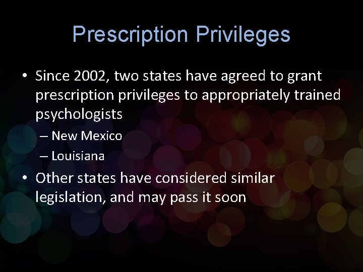 Prescription Privileges • Since 2002, two states have agreed to grant prescription privileges to Prescription Privileges • Since 2002, two states have agreed to grant prescription privileges to
