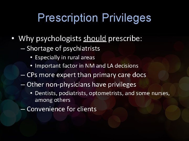 Prescription Privileges • Why psychologists should prescribe: – Shortage of psychiatrists • Especially in Prescription Privileges • Why psychologists should prescribe: – Shortage of psychiatrists • Especially in