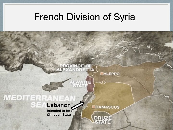 French Division of Syria Lebanon Intended to be a Christian State 