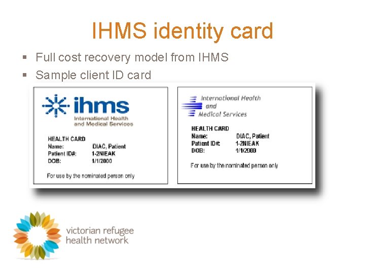 IHMS identity card § Full cost recovery model from IHMS § Sample client ID