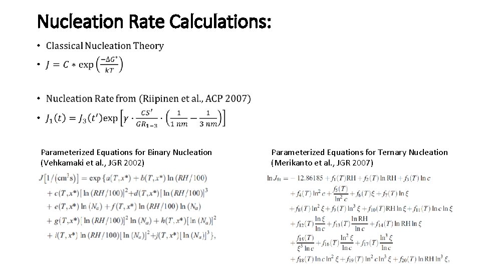 Nucleation Rate Calculations: • Parameterized Equations for Binary Nucleation (Vehkamaki et al. , JGR Nucleation Rate Calculations: • Parameterized Equations for Binary Nucleation (Vehkamaki et al. , JGR