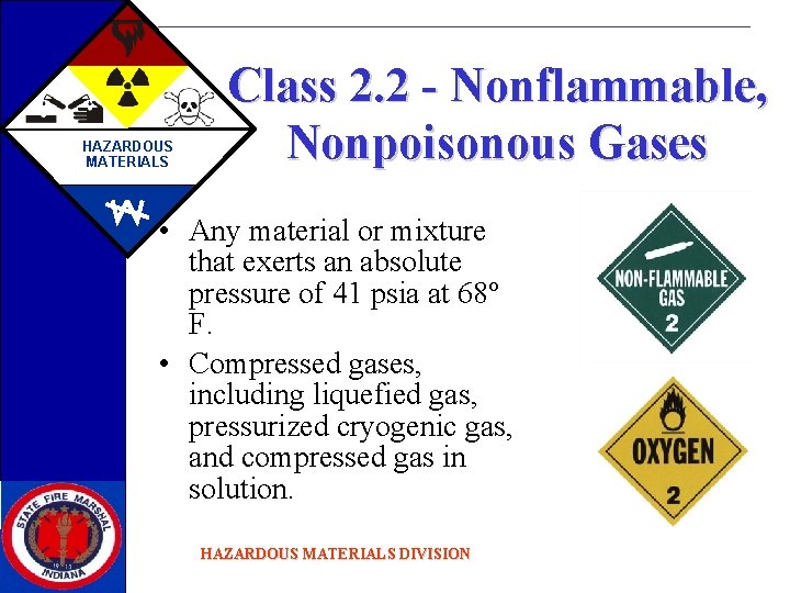 HAZARDOUS MATERIALS Class 2. 2 - Nonflammable, Nonpoisonous Gases • Any material or mixture