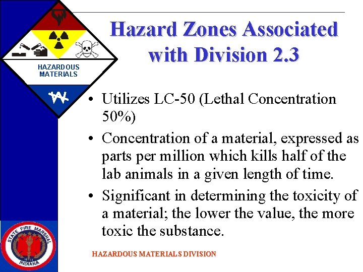 HAZARDOUS MATERIALS Hazard Zones Associated with Division 2. 3 • Utilizes LC-50 (Lethal Concentration