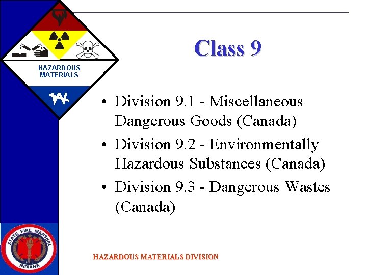 Class 9 HAZARDOUS MATERIALS • Division 9. 1 - Miscellaneous Dangerous Goods (Canada) •