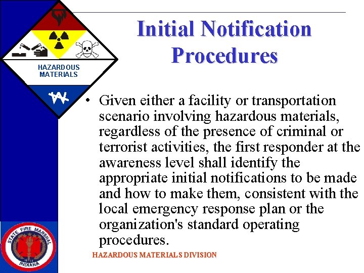 HAZARDOUS MATERIALS Initial Notification Procedures • Given either a facility or transportation scenario involving