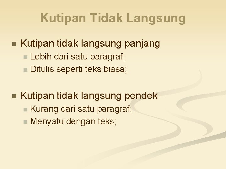 Kutipan Tidak Langsung n Kutipan tidak langsung panjang Lebih dari satu paragraf; n Ditulis