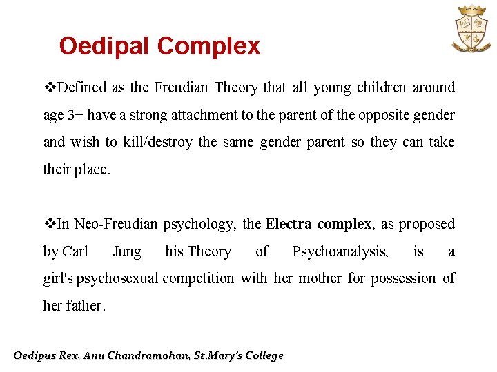 Oedipal Complex v. Defined as the Freudian Theory that all young children around age