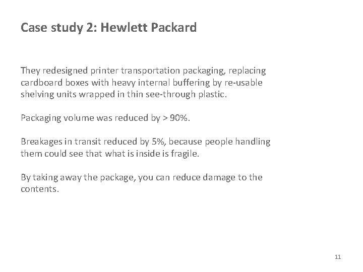 Case study 2: Hewlett Packard They redesigned printer transportation packaging, replacing cardboard boxes with Case study 2: Hewlett Packard They redesigned printer transportation packaging, replacing cardboard boxes with