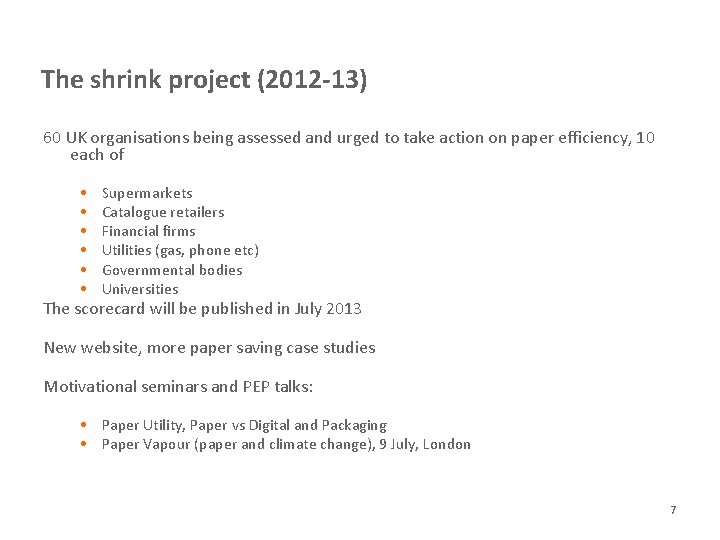 The shrink project (2012 -13) 60 UK organisations being assessed and urged to take The shrink project (2012 -13) 60 UK organisations being assessed and urged to take