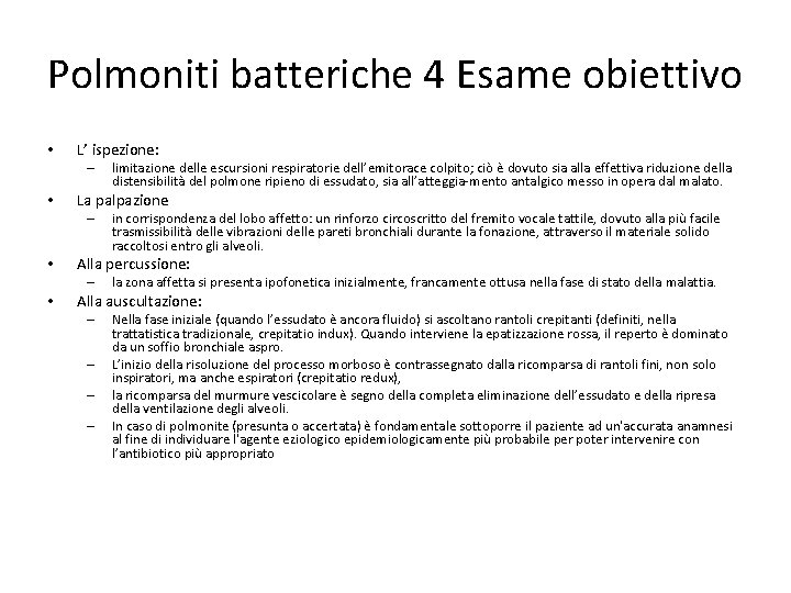 Polmoniti batteriche 4 Esame obiettivo • L’ ispezione: – • La palpazione – •