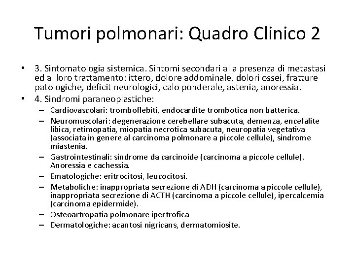 Tumori polmonari: Quadro Clinico 2 • 3. Sintomatologia sistemica. Sintomi secondari alla presenza di