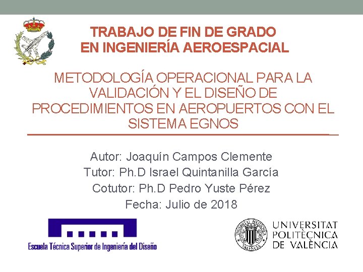 TRABAJO DE FIN DE GRADO EN INGENIERÍA AEROESPACIAL METODOLOGÍA OPERACIONAL PARA LA VALIDACIÓN Y